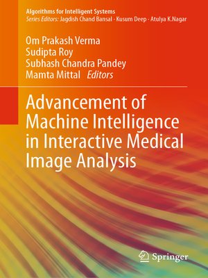 cover image of Advancement of Machine Intelligence in Interactive Medical Image Analysis